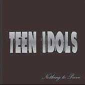 Teen Idols - Nothing to Prove - CD (2003)